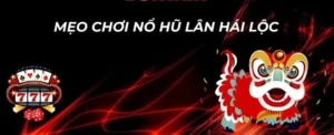 Hướng Dẫn Quay Hũ Lân Hái Lộc Nhận Jackpot Khủng Tại iWinClub